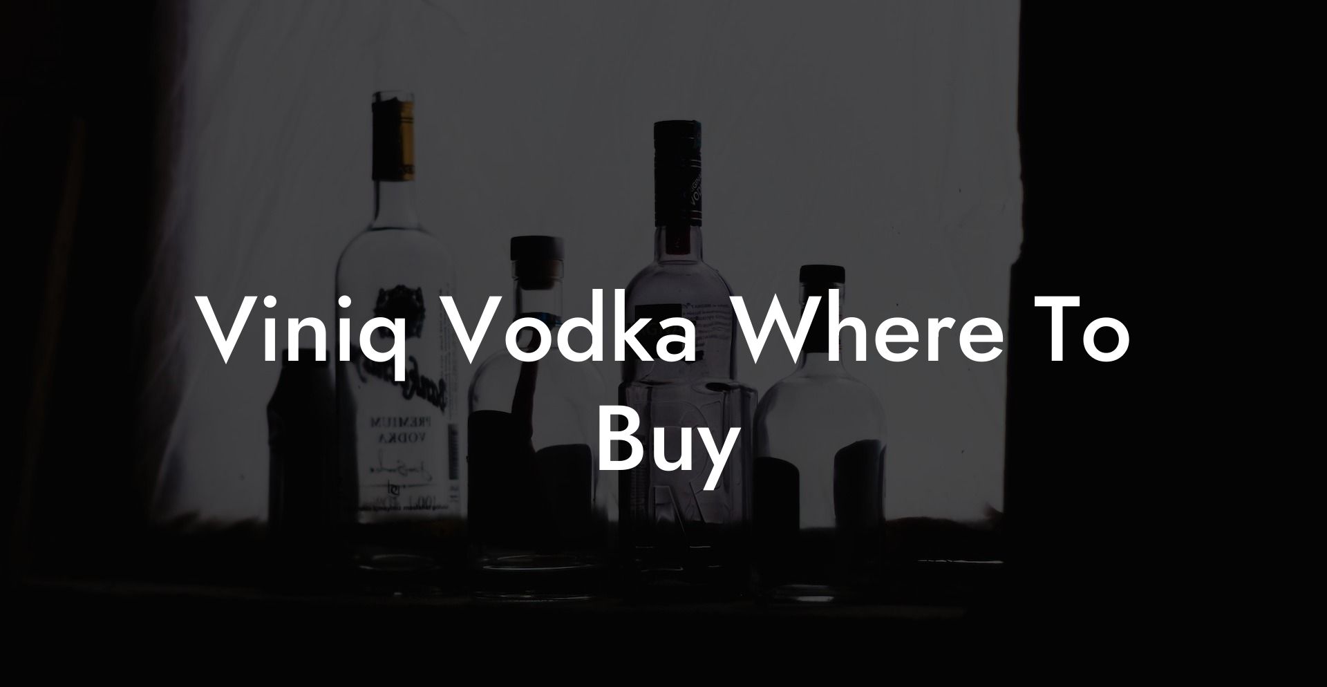 Viniq Vodka Where To Buy