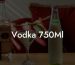 Vodka 750Ml