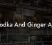 Vodka And Ginger Ale