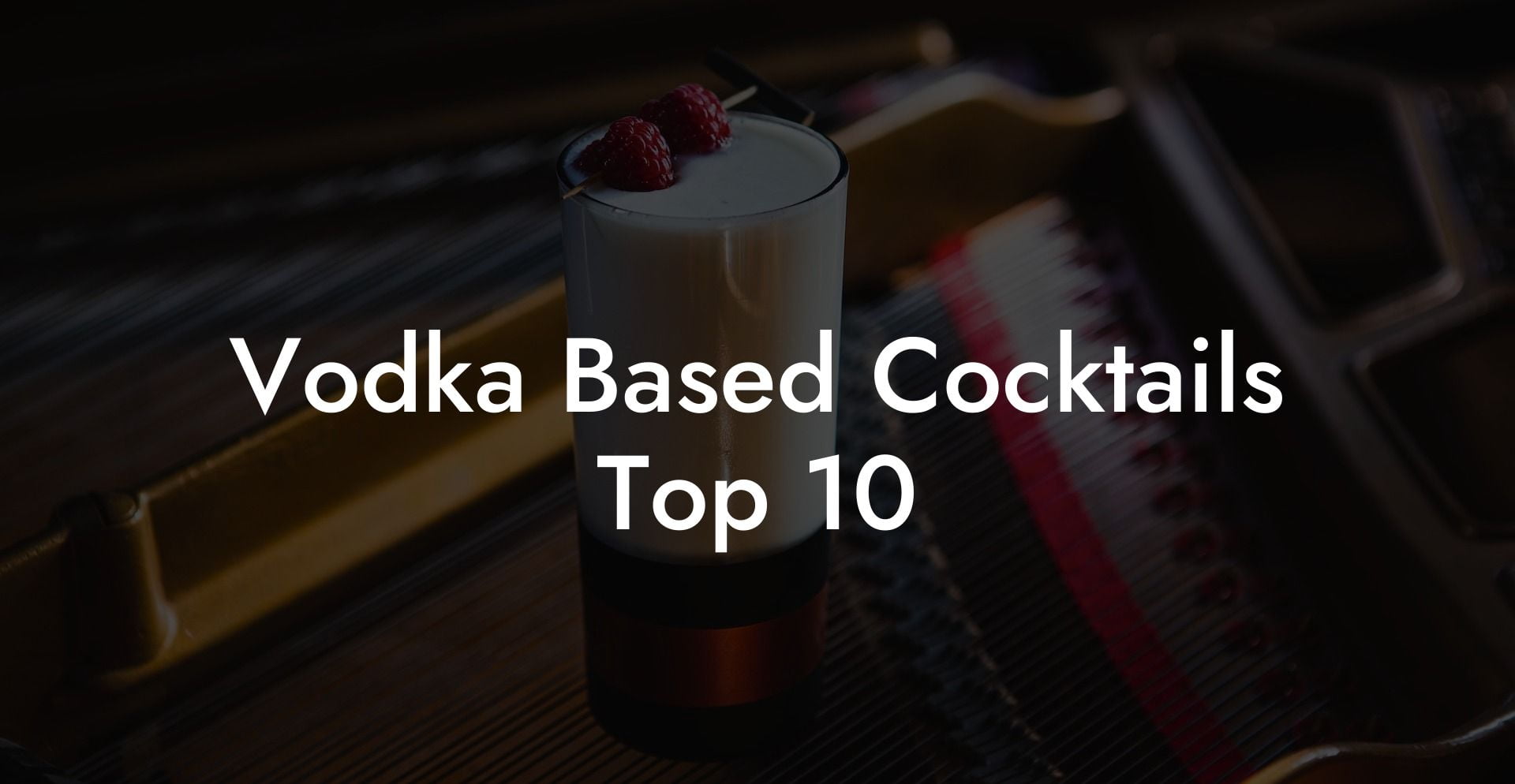 Vodka Based Cocktails Top 10