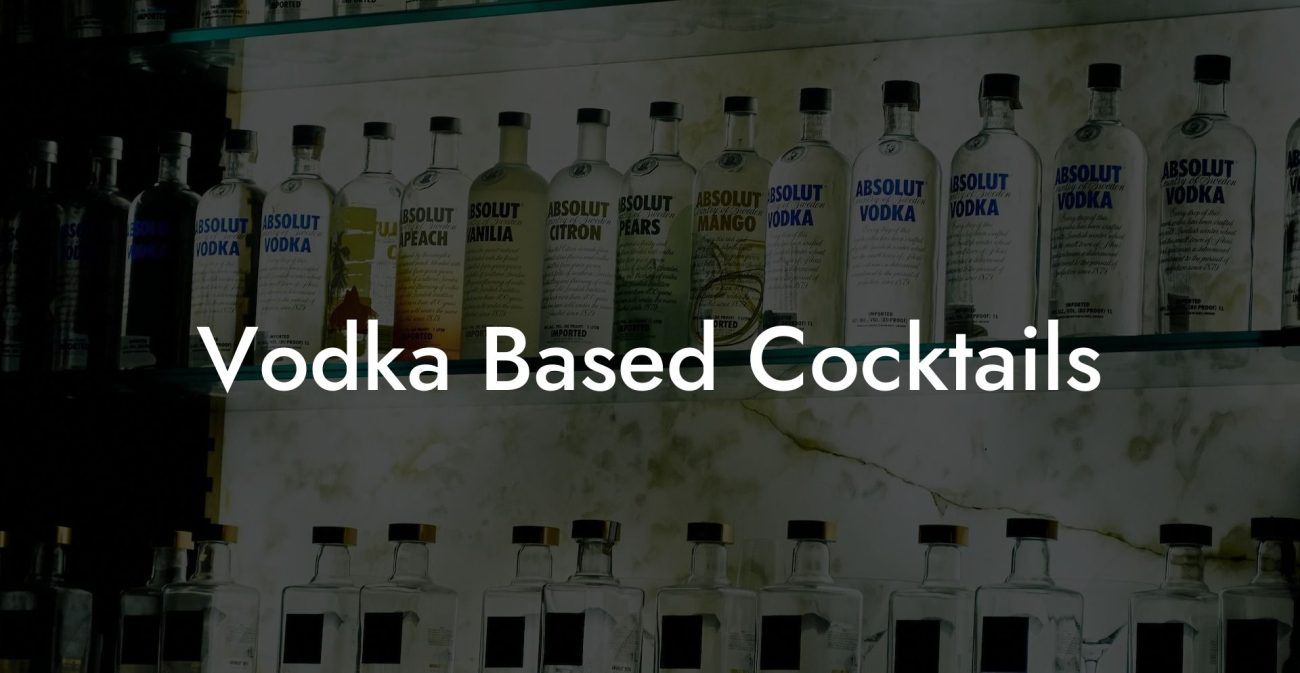 Vodka Based Cocktails
