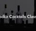 Vodka Cocktails Classic