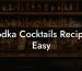 Vodka Cocktails Recipes Easy