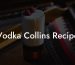 Vodka Collins Recipe