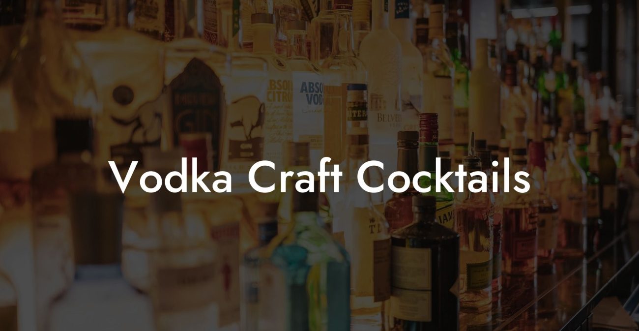 Vodka Craft Cocktails