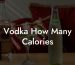 Vodka How Many Calories