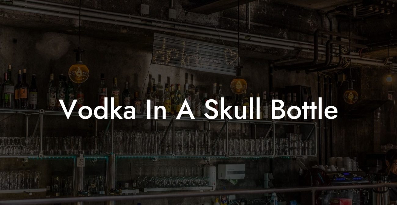 Vodka In A Skull Bottle