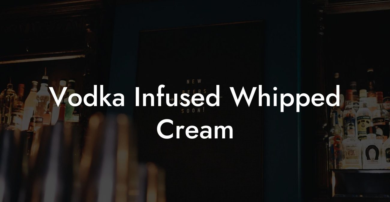 Vodka Infused Whipped Cream