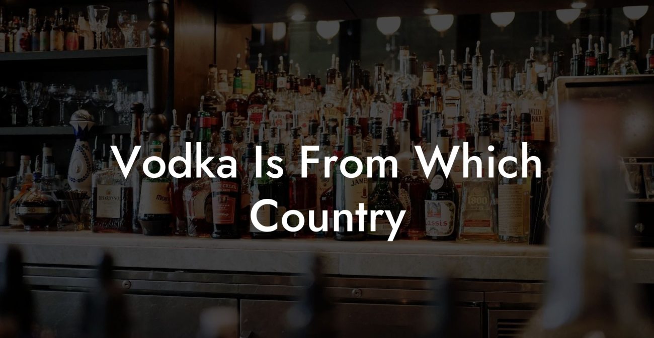 Vodka Is From Which Country