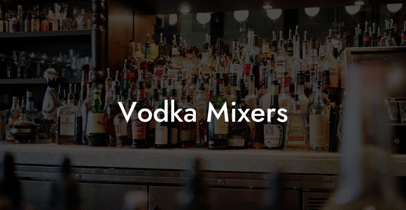 Vodka Mixers
