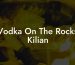 Vodka On The Rocks Kilian