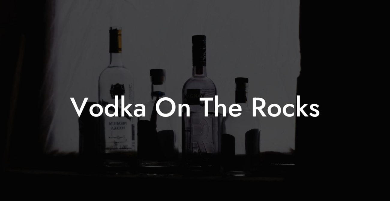 Vodka On The Rocks