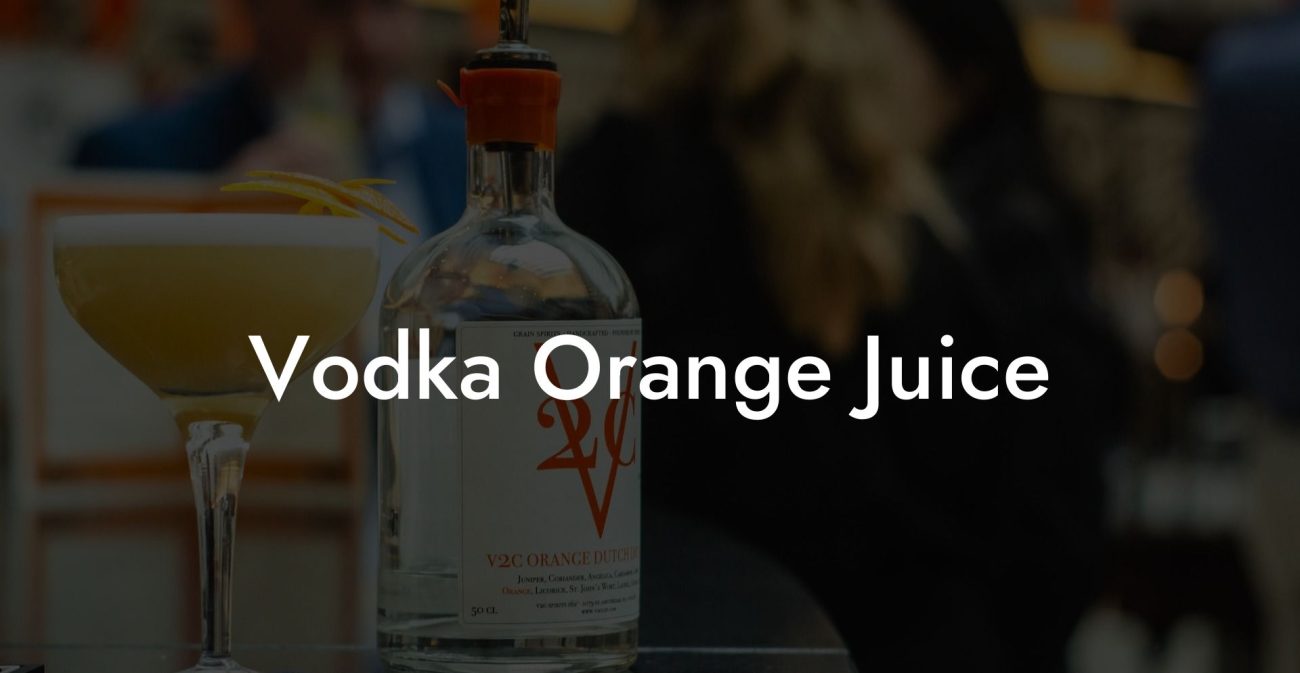 Vodka Orange Juice