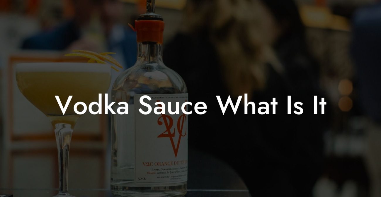 Vodka Sauce What Is It