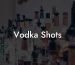 Vodka Shots