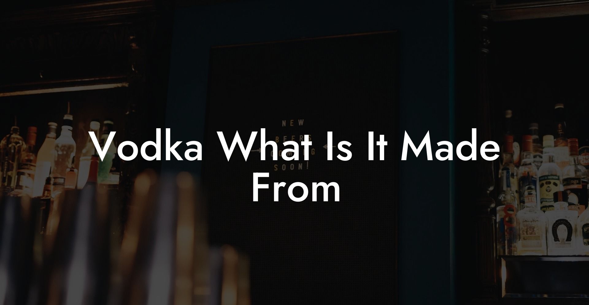 Vodka What Is It Made From
