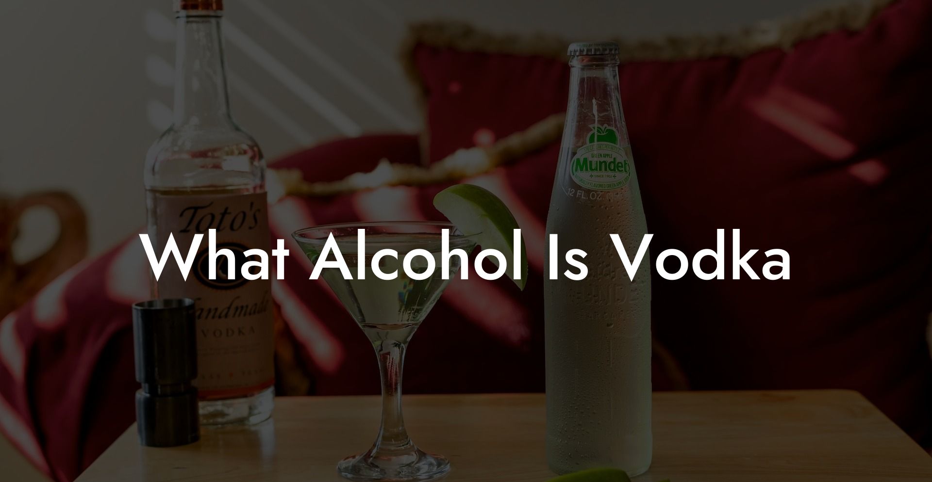 What Alcohol Is Vodka
