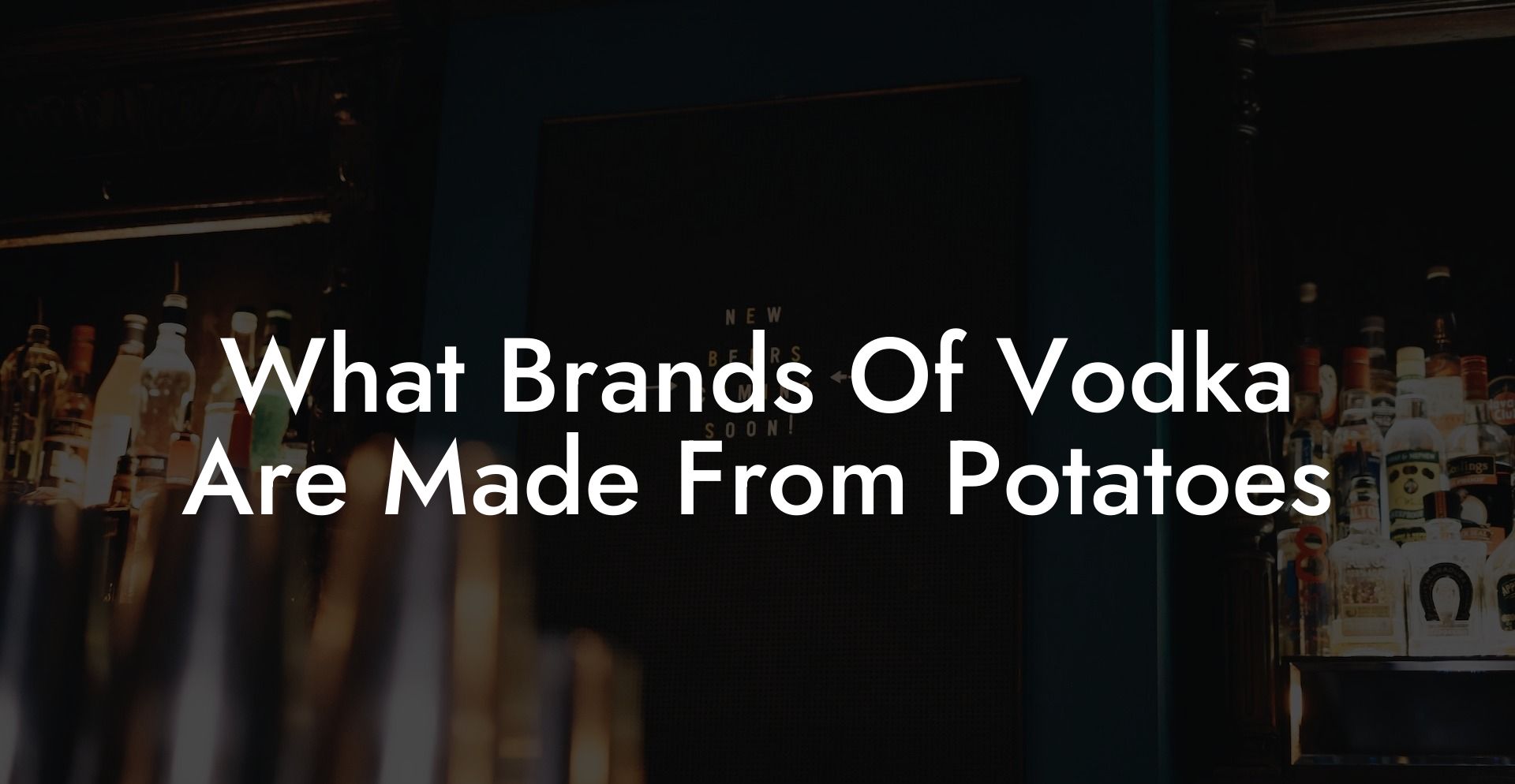What Brands Of Vodka Are Made From Potatoes