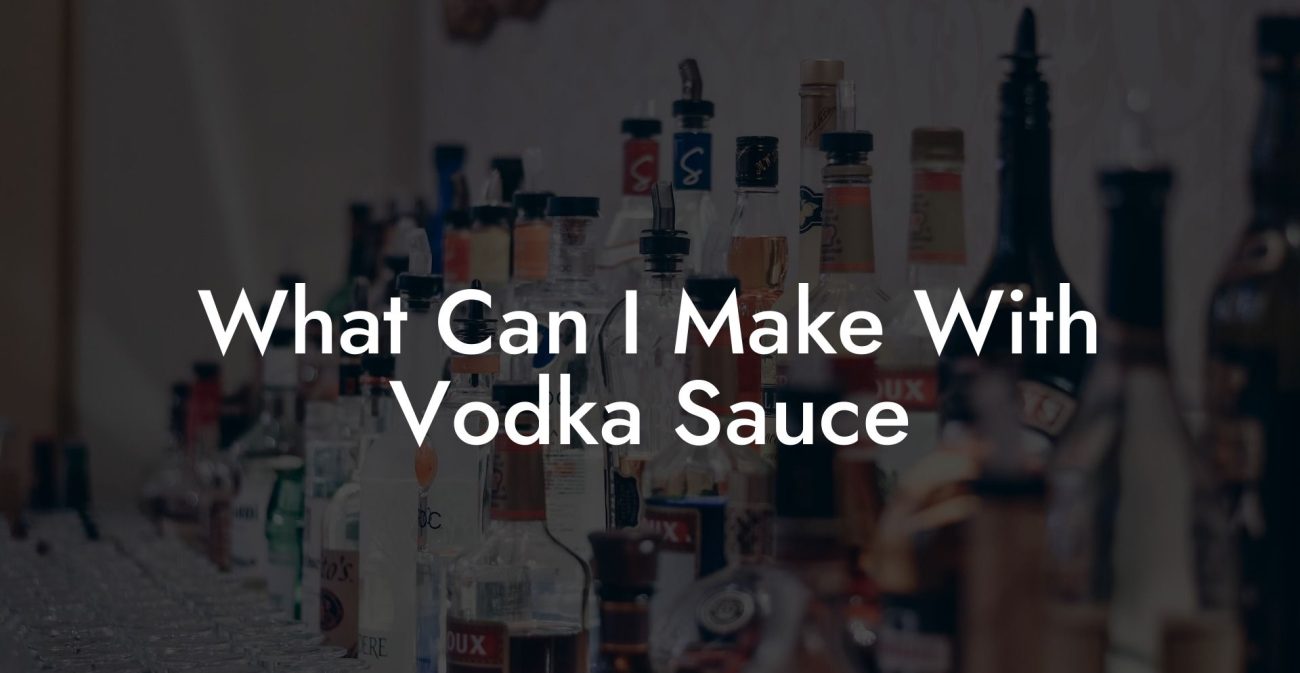 What Can I Make With Vodka Sauce