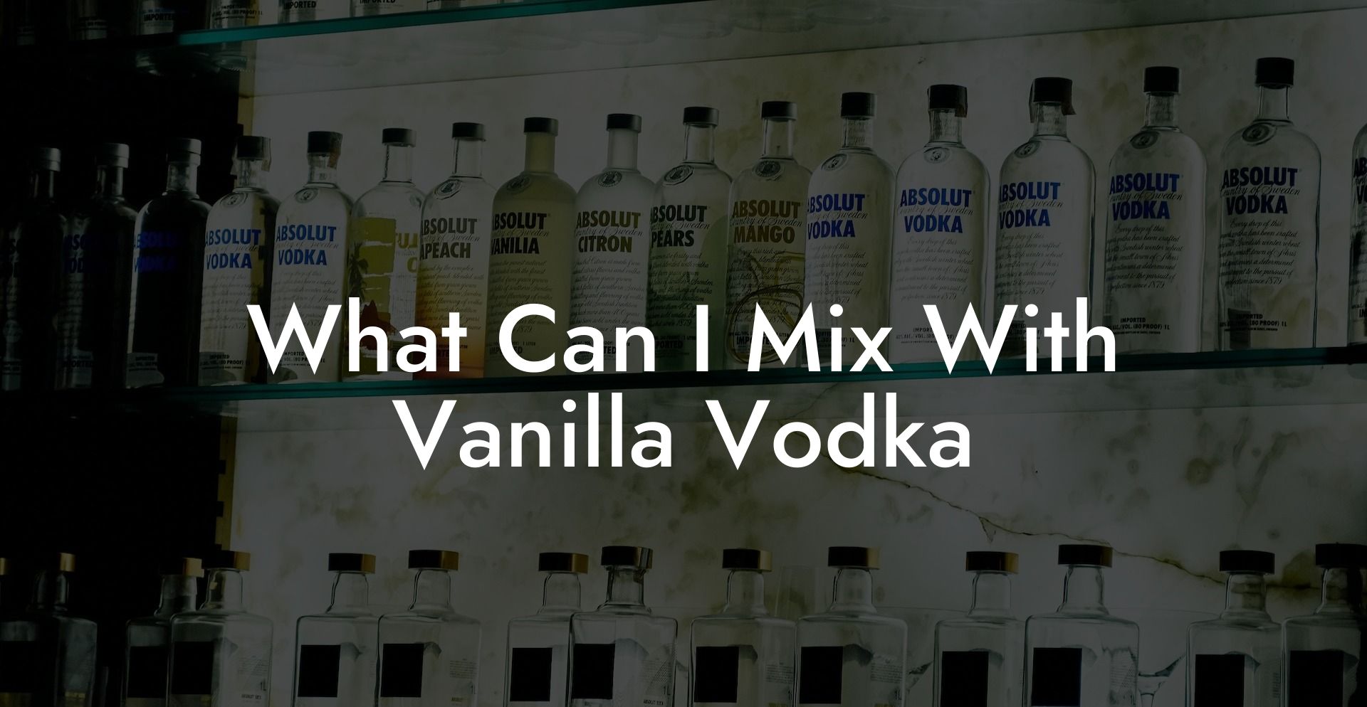What Can I Mix With Vanilla Vodka
