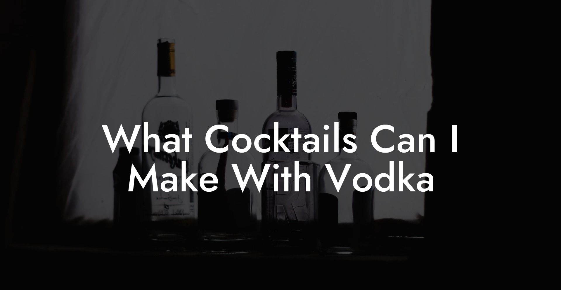 What Cocktails Can I Make With Vodka