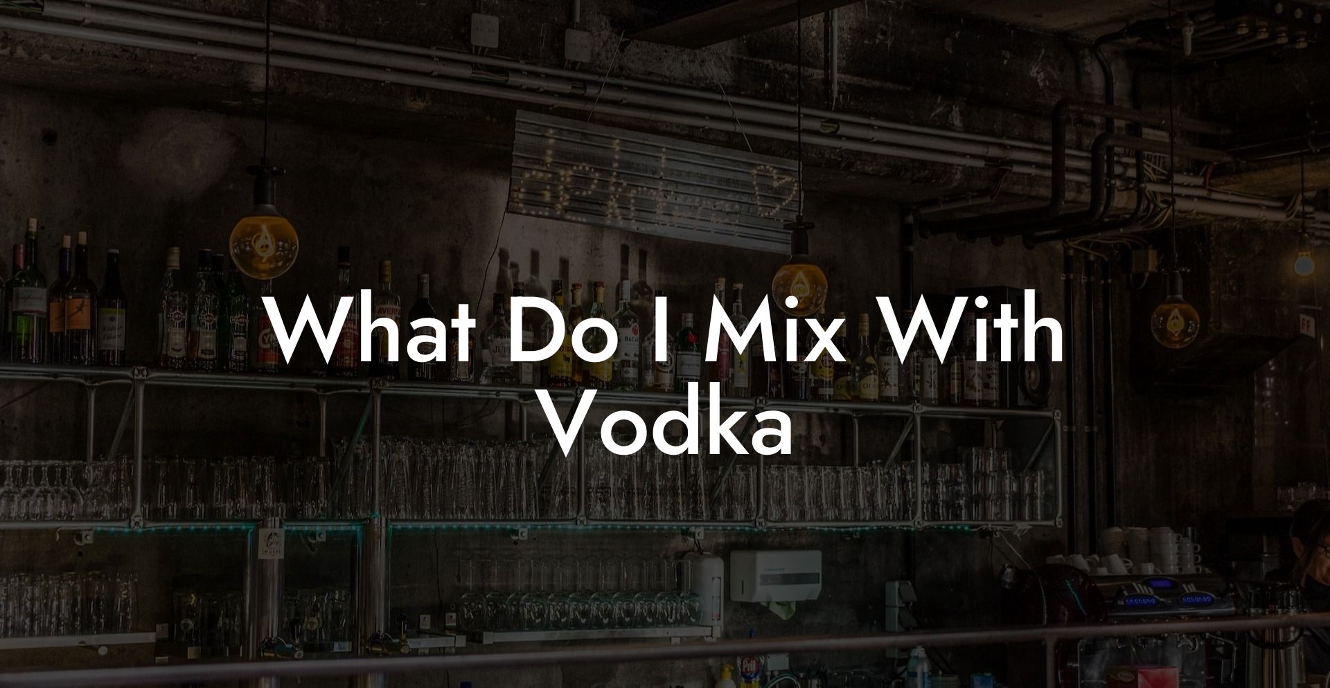 What Do I Mix With Vodka