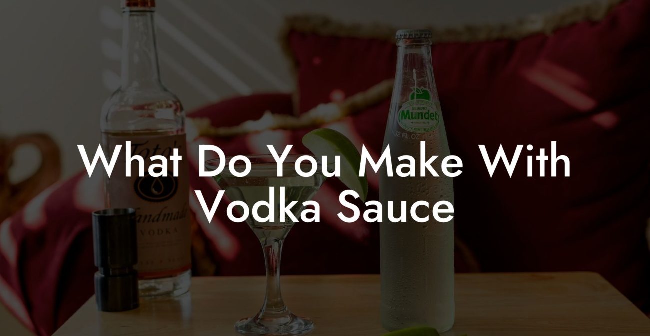 What Do You Make With Vodka Sauce