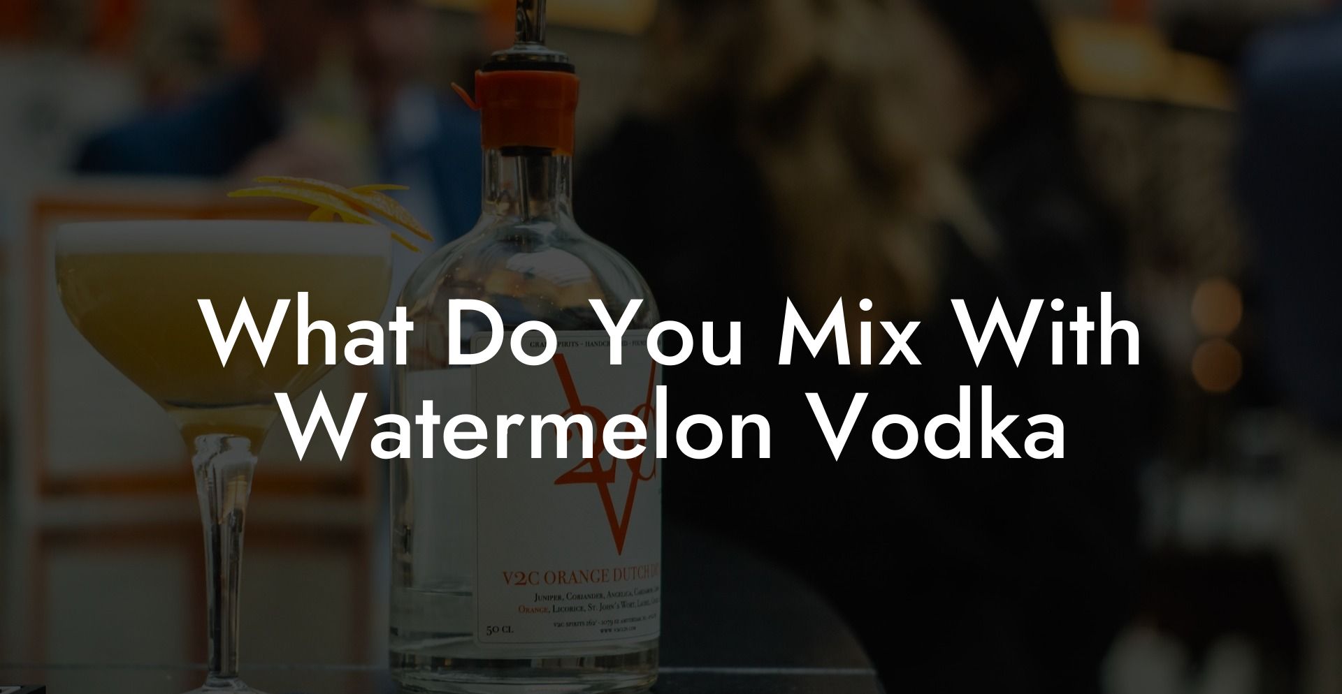 What Do You Mix With Watermelon Vodka