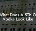 What Does A 5Th Of Vodka Look Like
