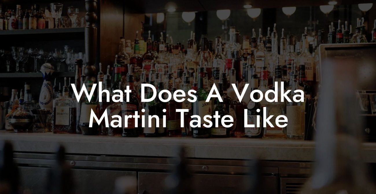 What Does A Vodka Martini Taste Like