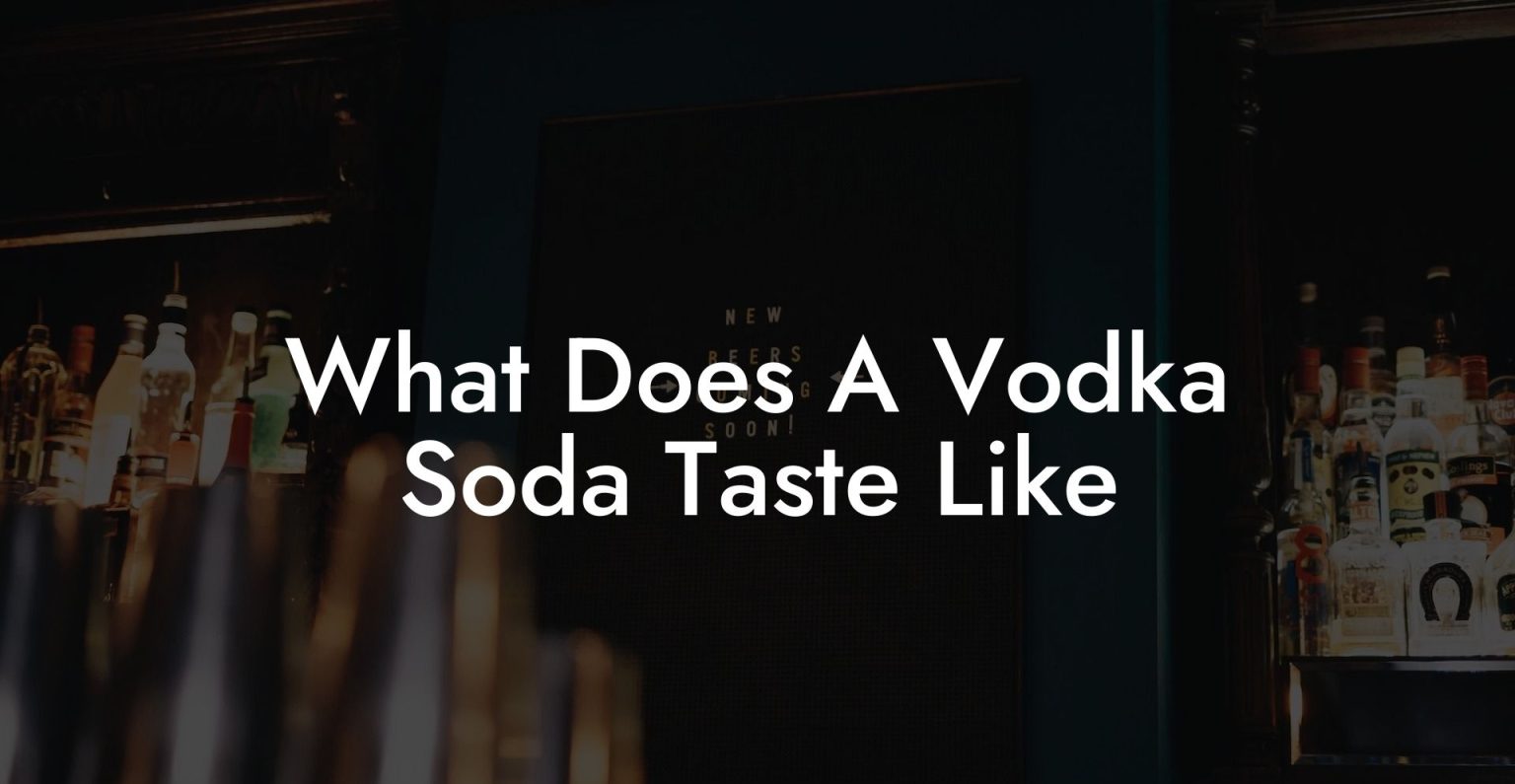 What Does A Vodka Soda Taste Like Vodka Doctors