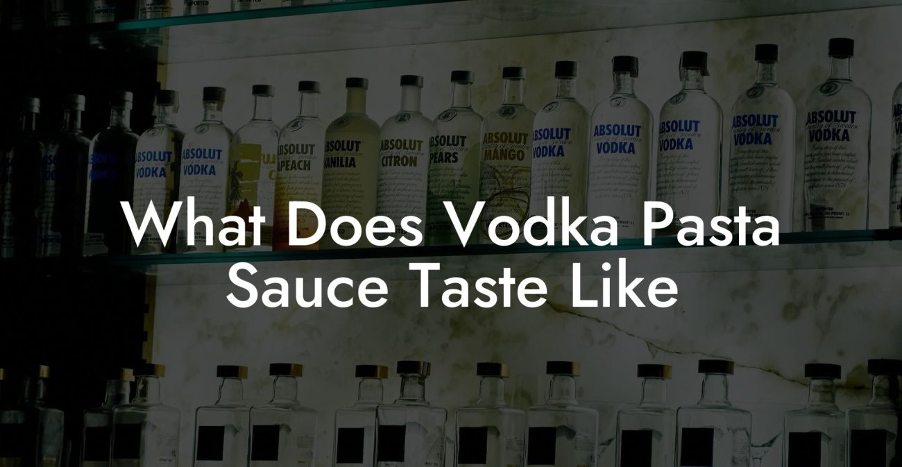 What Does Vodka Pasta Sauce Taste Like