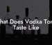 What Does Vodka Tonic Taste Like