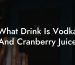 What Drink Is Vodka And Cranberry Juice