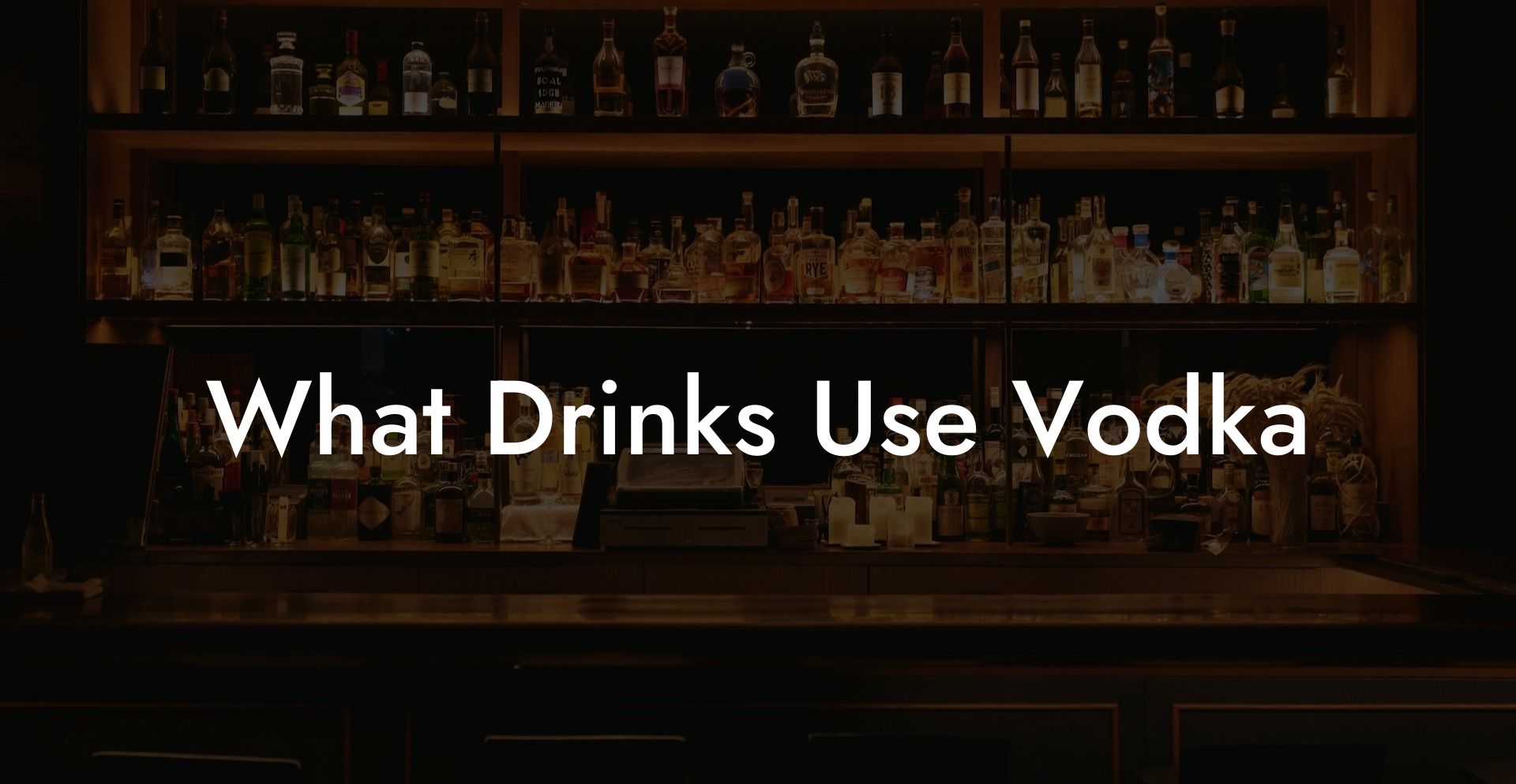 What Drinks Use Vodka