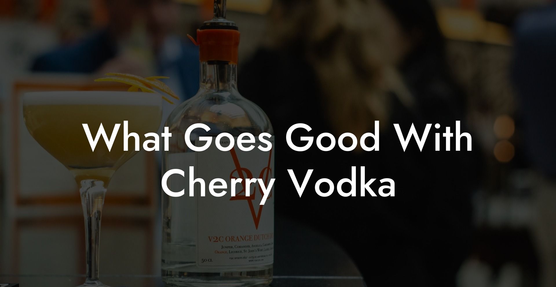 What Goes Good With Cherry Vodka