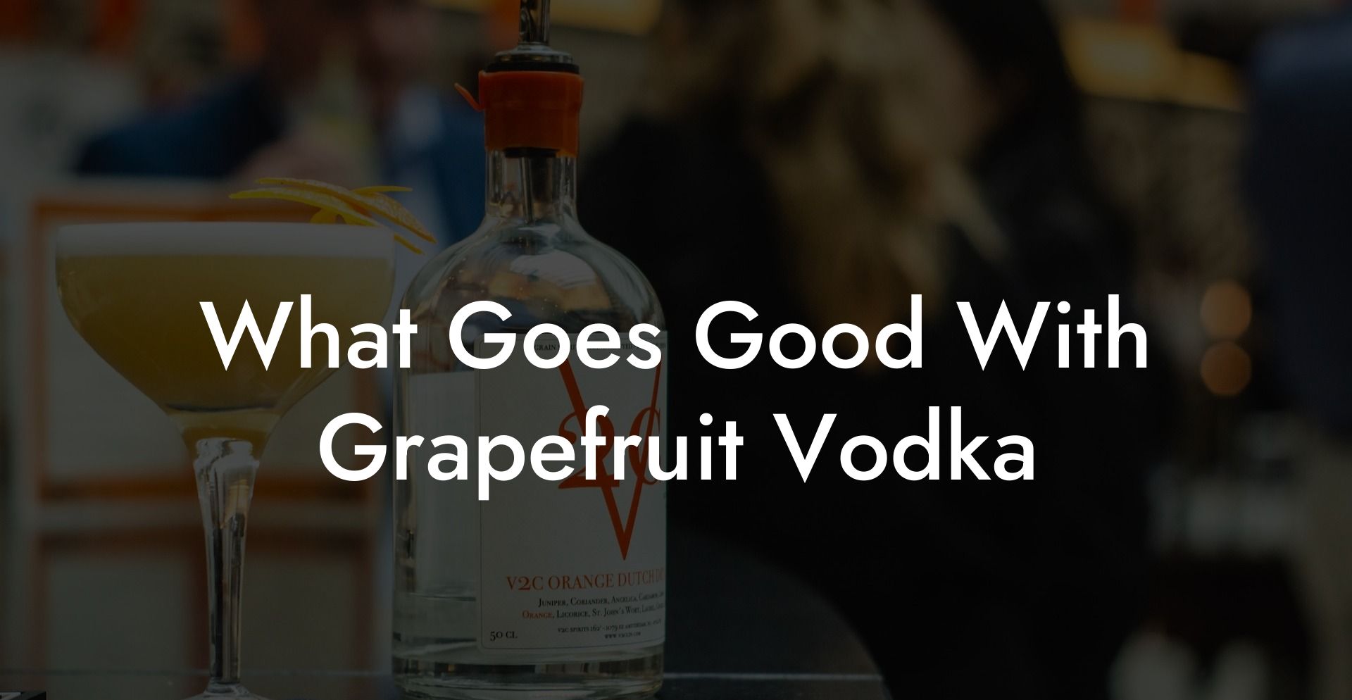 What Goes Good With Grapefruit Vodka