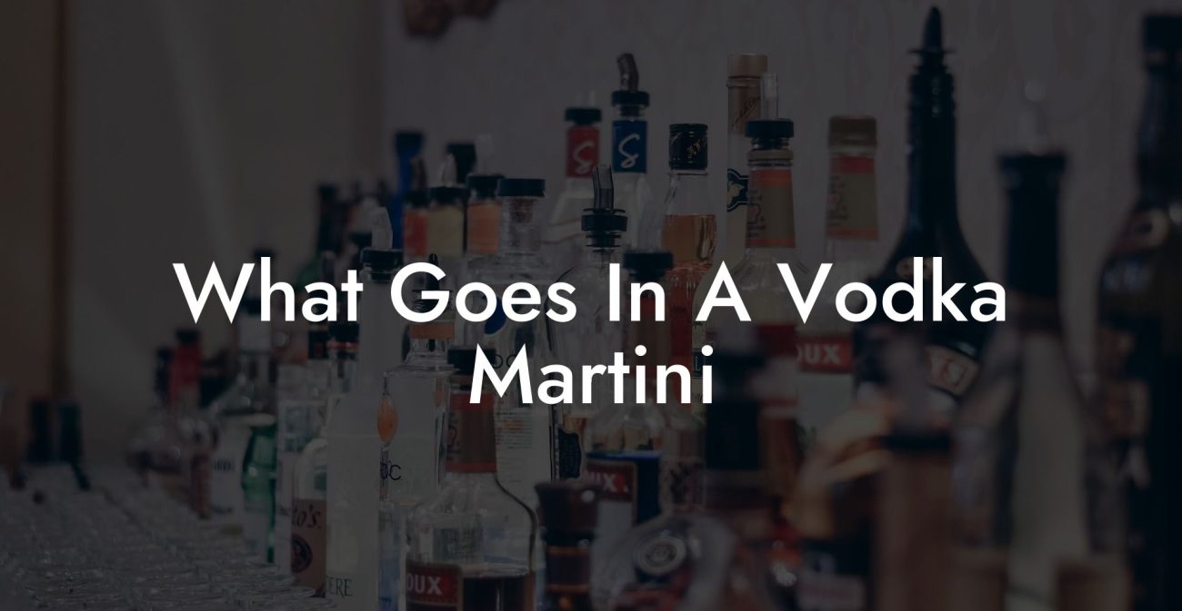 What Goes In A Vodka Martini