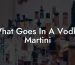 What Goes In A Vodka Martini