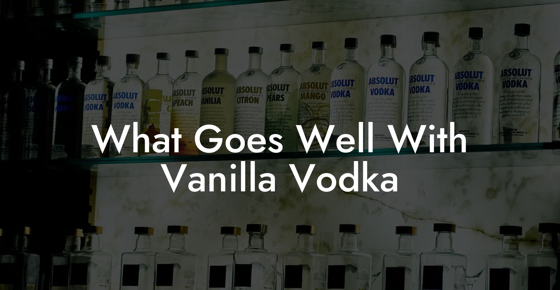 What Goes Well With Vanilla Vodka