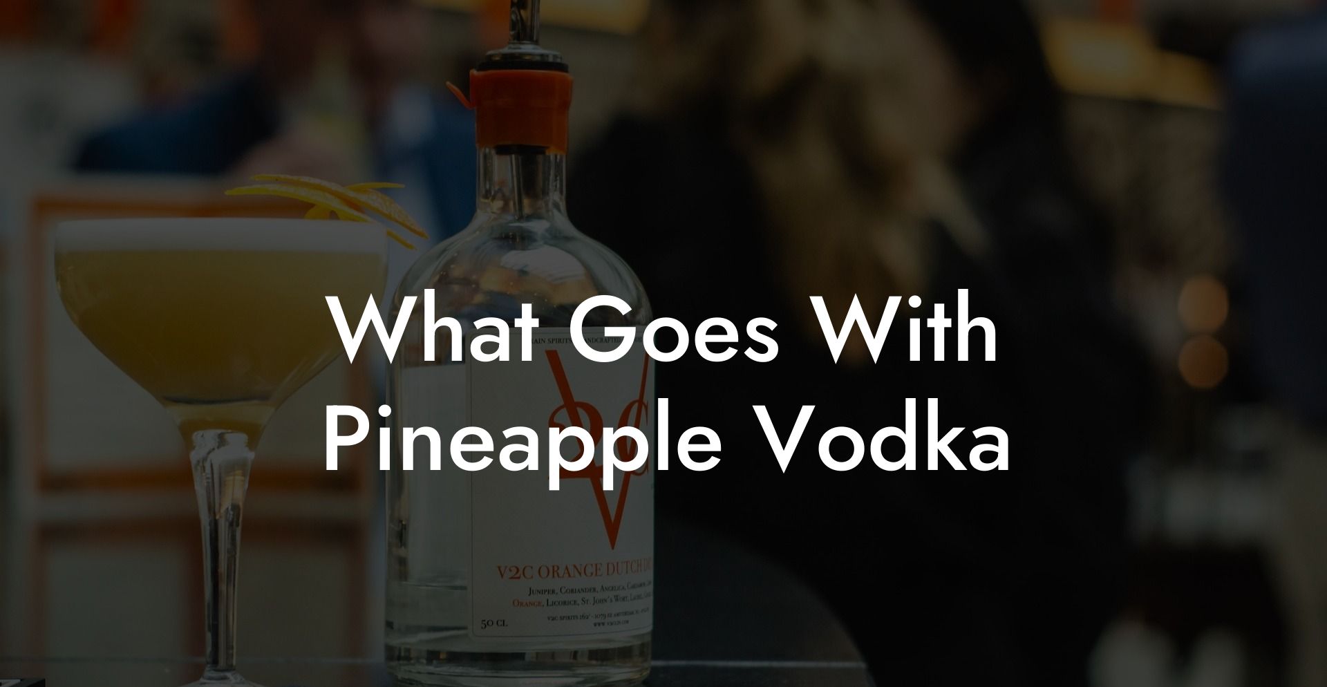 What Goes With Pineapple Vodka