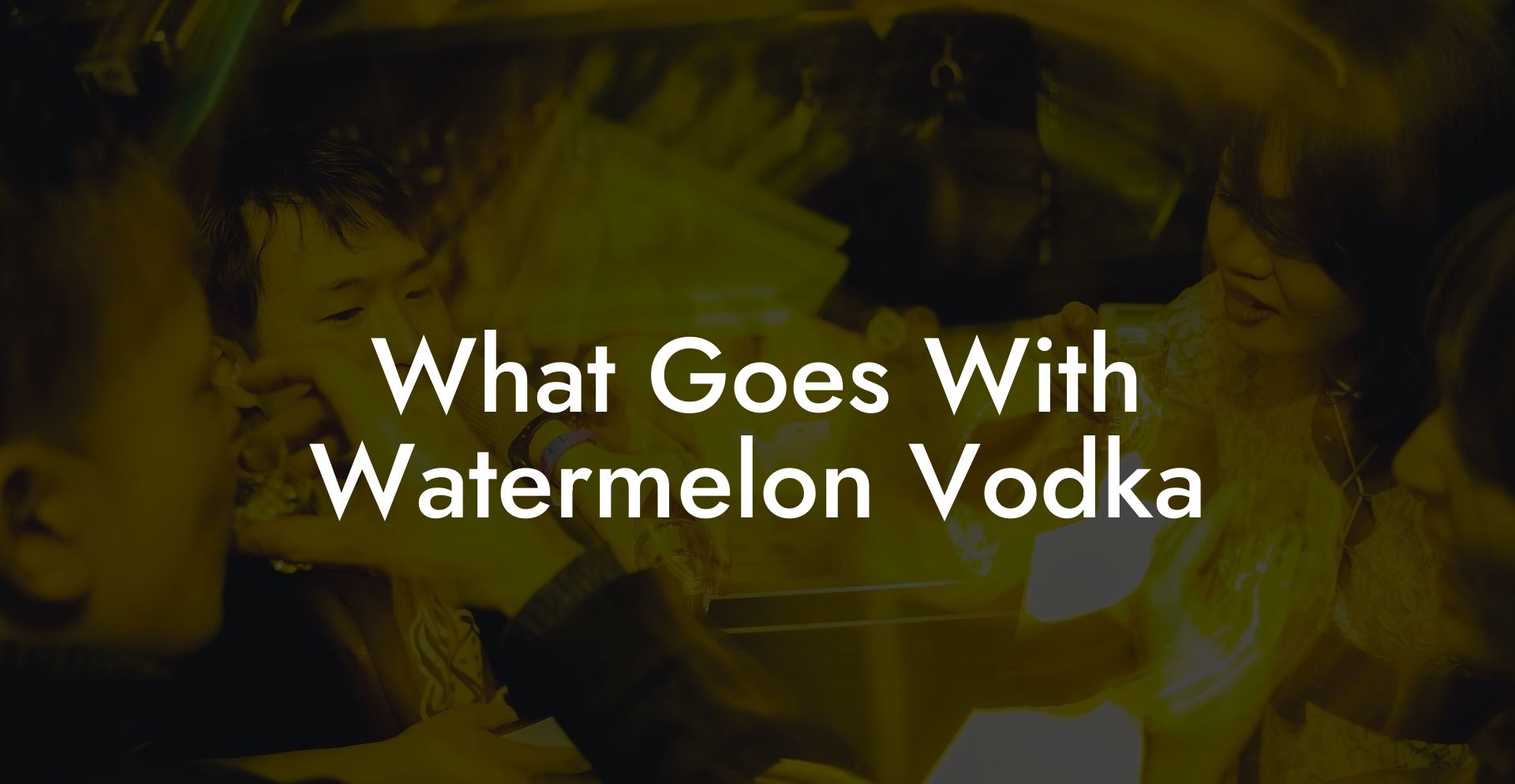 What Goes With Watermelon Vodka
