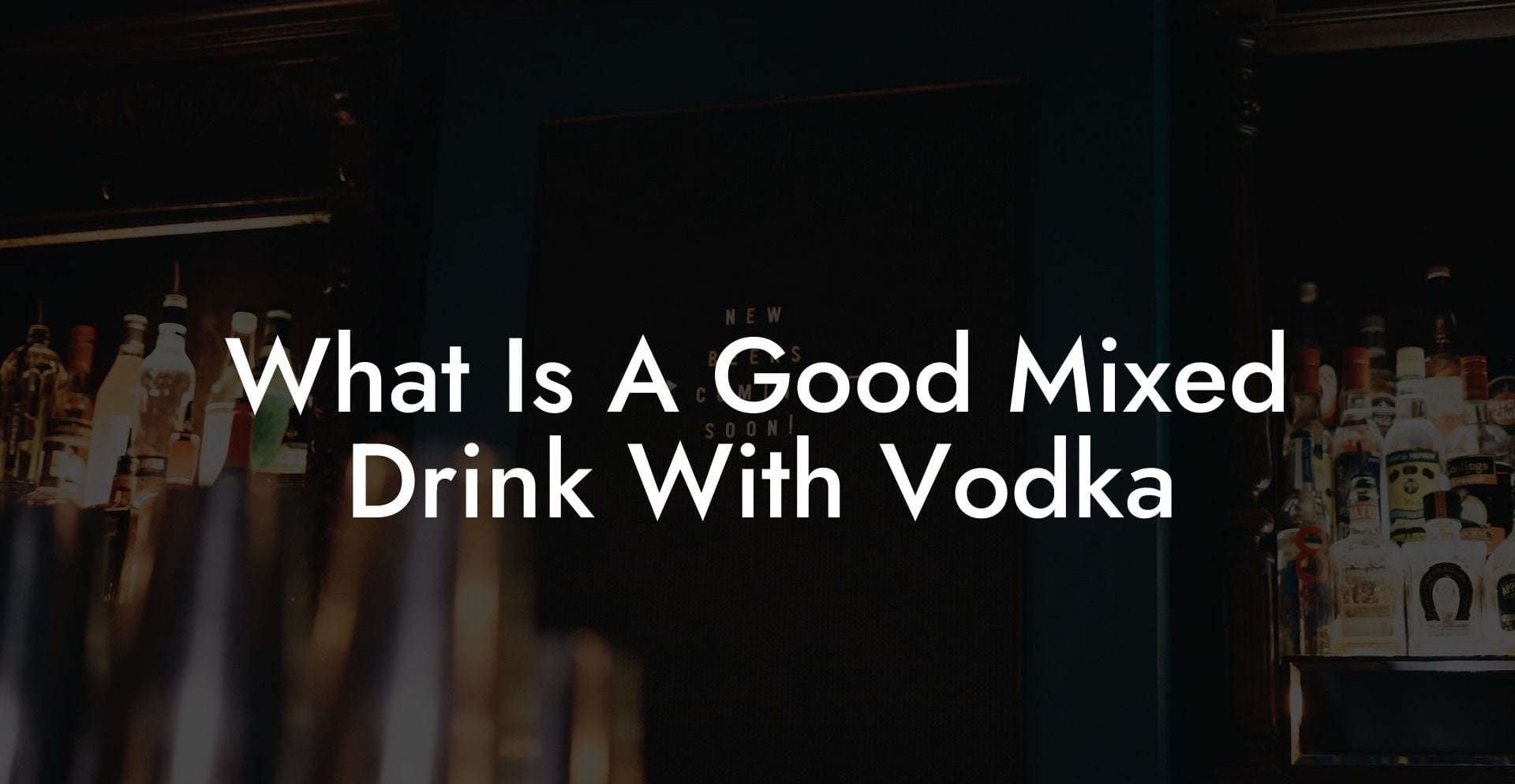 What Is A Good Mixed Drink With Vodka