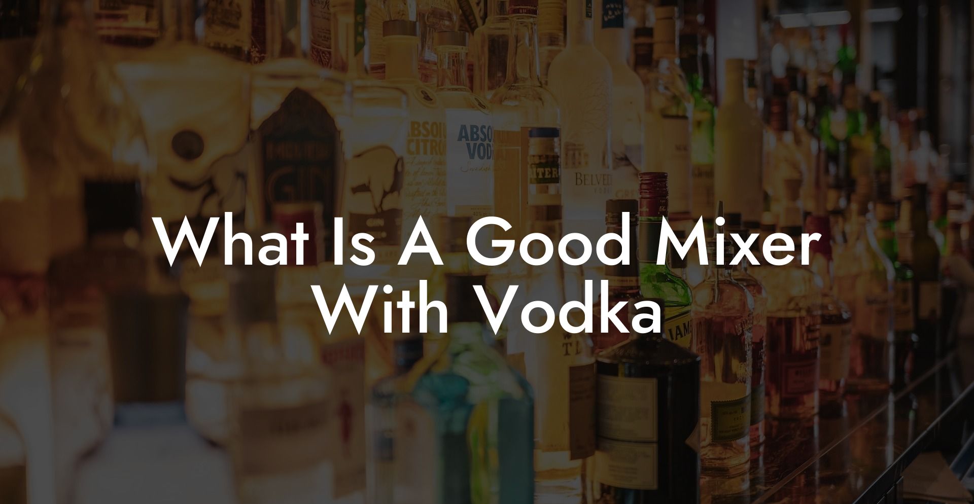 What Is A Good Mixer With Vodka