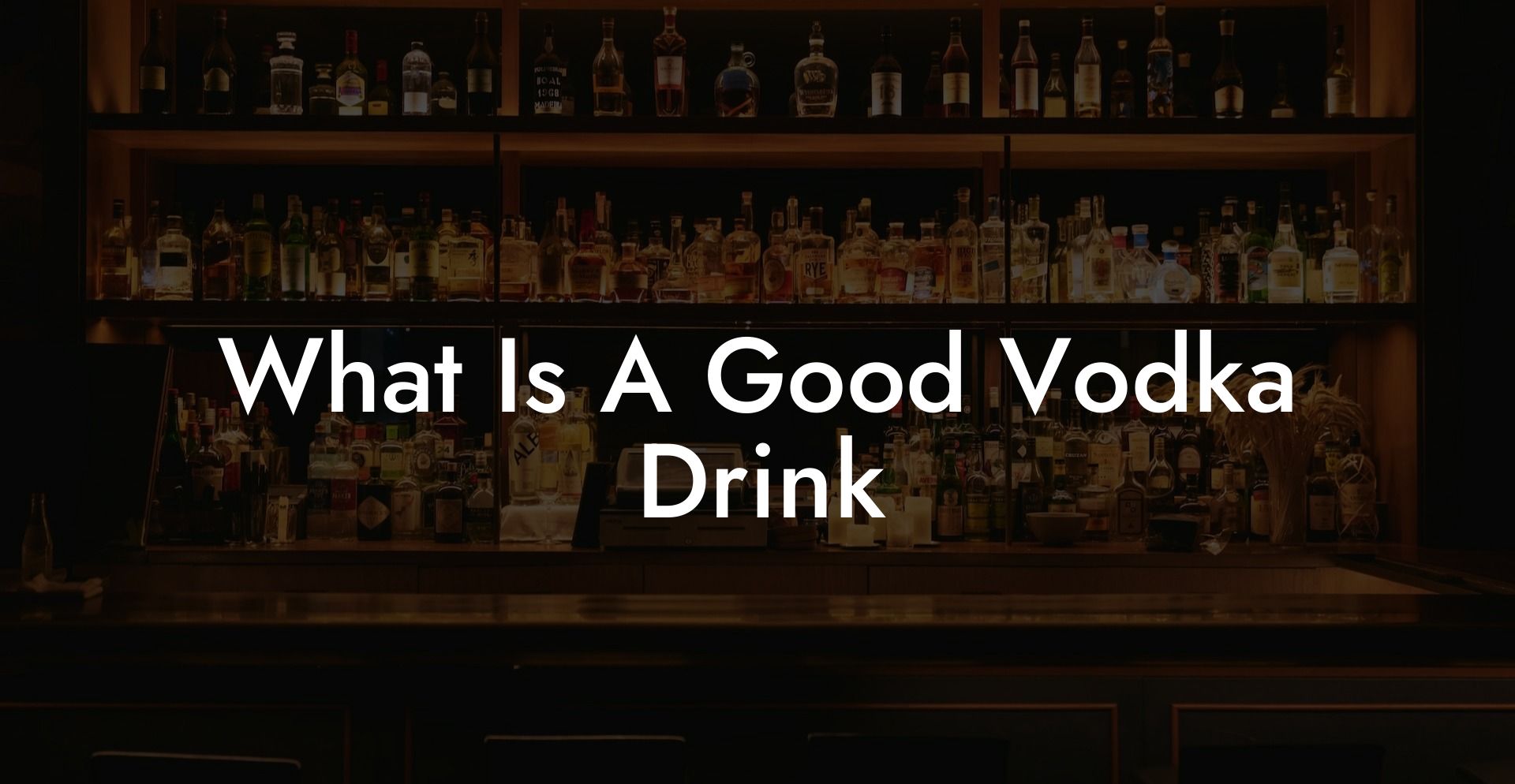 What Is A Good Vodka Drink