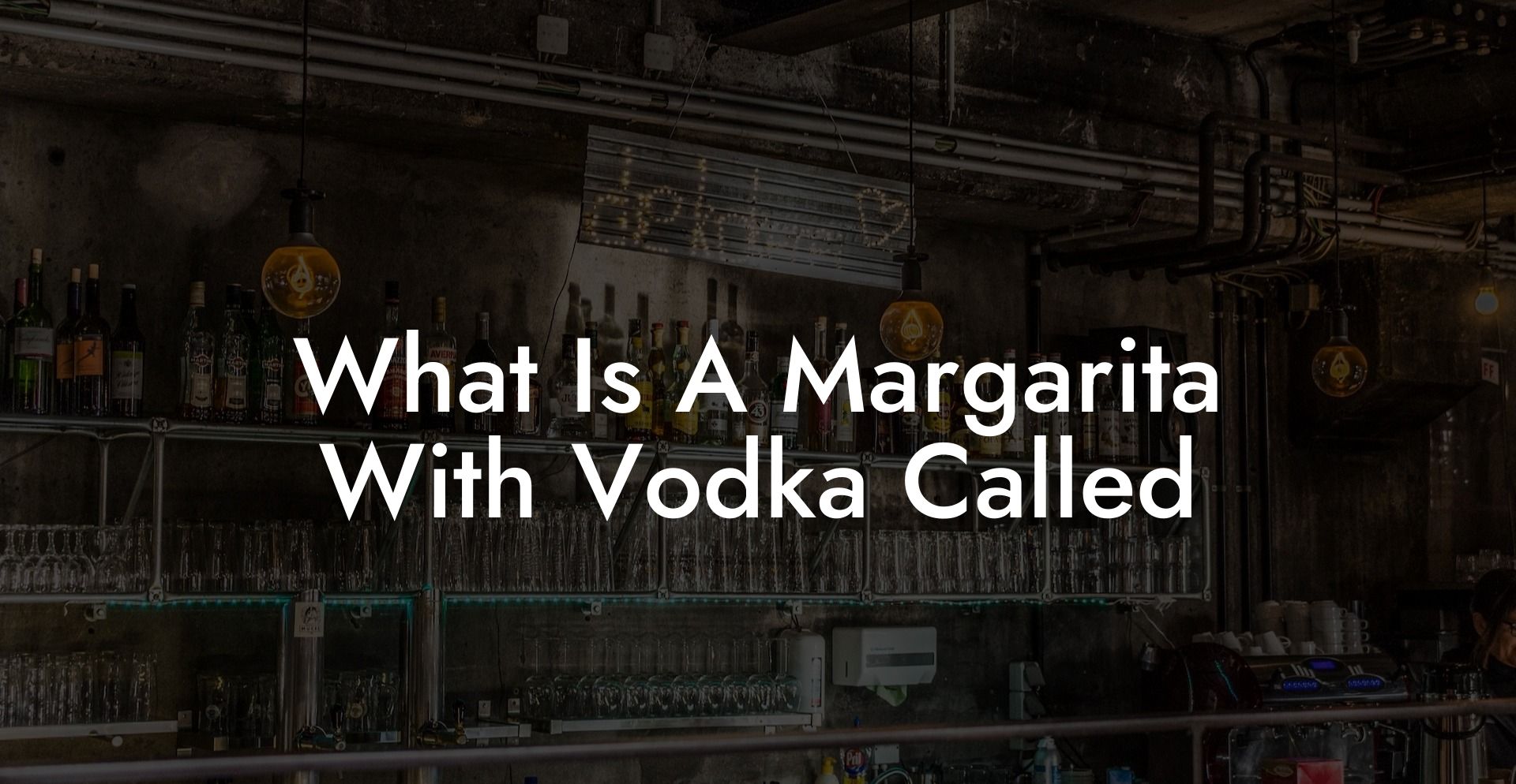 What Is A Margarita With Vodka Called