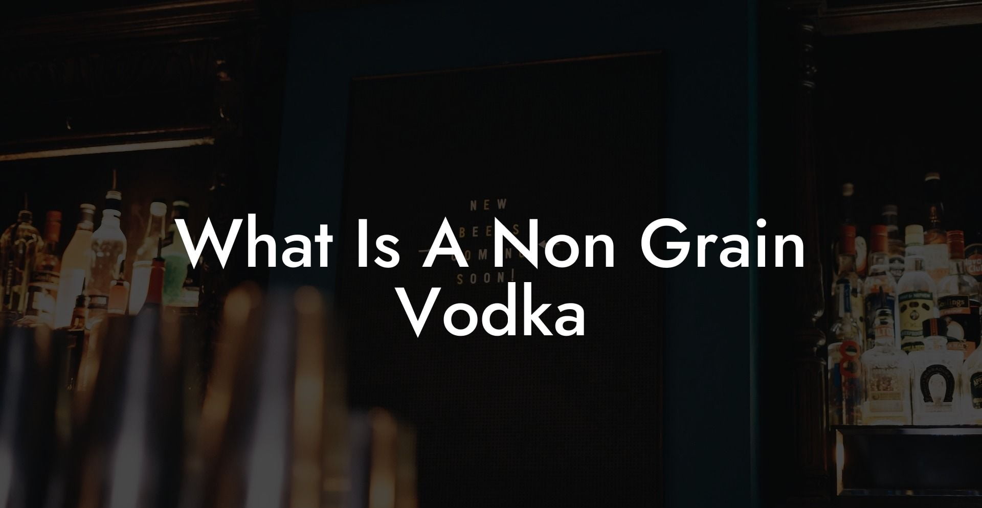 What Is A Non Grain Vodka