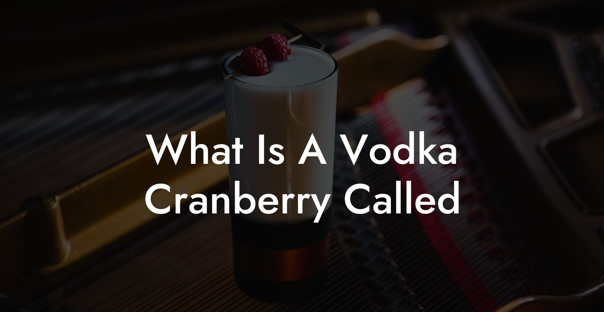 What Is A Vodka Cranberry Called