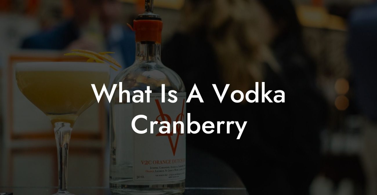 What Is A Vodka Cranberry