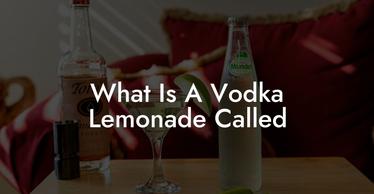 What Is A Vodka Lemonade Called